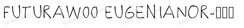 FuturaW00 EugeniaNor字体转换